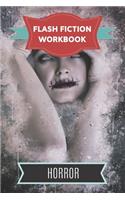 Flash Fiction Workbook Horror: Smart designed notebook with theme and protagonist plot to help you write short stories fast.