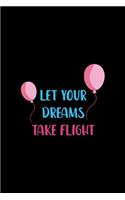 Let Your Dreams Take Flight