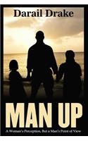 Man Up: From a Woman's Perception, But a Man's Point of View