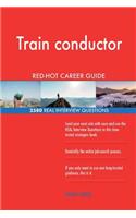 Train conductor RED-HOT Career Guide; 2580 REAL Interview Questions