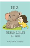 Lucky, the Smiling Elephant's Best Friend Composition Notebook