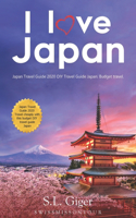 I love Japan (travel guide): A helpful and valuable budget travel guide. Japan travel guide 2018. Plan DIY trips in Tokyo, Osaka, Kyoto travel guide and the best Japanese food. 