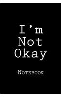 I'm Not Okay