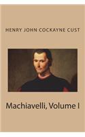Machiavelli, Volume I