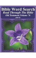 Bible Word Search Read Through The Bible Old Testament Volume 76: Job #2 Extra Large Print