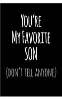 You're My Favorite Son Don't Tell Anyone