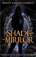 Shade in the Mirror