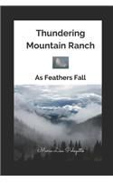 Thundering Mountain Ranch: As Feathers Fall