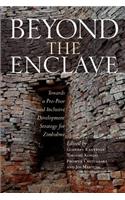 Beyond the Enclave: Towards a Pro-Poor and Inclusive Development Strategy for Zimbabwe(English)