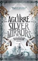 Silver Mirrors: An Apparatus Infernum Novel