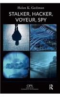 Stalker, Hacker, Voyeur, Spy