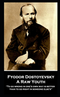Fyodor Dostoyevsky - A Raw Youth