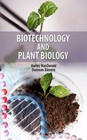 Biotechnology and Plant Biology by Harley Macdonald & Donovan Stevens