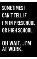 Sometimes I Can't Tell If I'm in Preschool or High School. Oh Wait... I'm at Work.