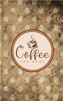 Coffee Log Book: (61 Coffee Log Book)