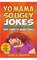 Yo Mama So Ugly Jokes: 250 Of The Funniest Yo Mama Ugly Jokes Ever