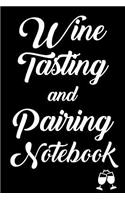 Wine Tasting and Pairing Notebook: Wine Tour Journal with 100 Wine Tasting Sheets