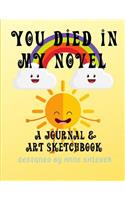 You Died in My Novel: A Journal & Art Sketchbook