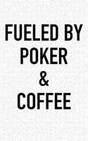 Fueled by Poker and Coffee: A 6x9 Inch Matte Softcover Journal Notebook with 120 Blank Lined Pages and a Funny Caffeine Powered Cover Slogan