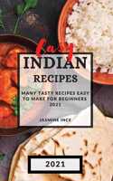 Easy Indian Recipes 2021: Many Tasty Recipes Easy to Make for Beginners