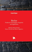 Biochar - Productive Technologies, Properties and Applications