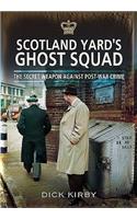 Scotland Yard's Ghost Squad: The Secret Weapon Against Post-War Crime
