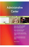 Administrative Center A Complete Guide - 2020 Edition