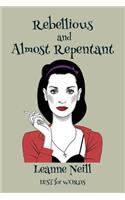 Rebellious and Almost Repentant
