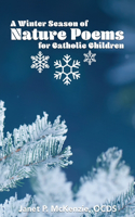 Winter Season of Nature Poems for Catholic Children