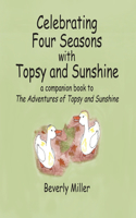 Celebrating Four Season With Topsy and Sunshine