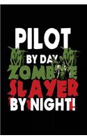 Pilot By Day Zombie Slayer By Night!: Halloween Journal Notebook