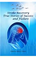 Stroke Recovery - True Stories of Success and Failure