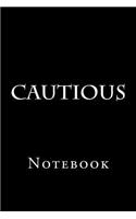Cautious