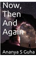 Now, Then and Again