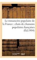 Le Romancéro Populaire de la France: Choix de Chansons Populaires Françaises