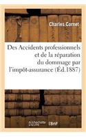 Des Accidents Professionnels Et de la Réparation Du Dommage Par l'Impôt-Assurance