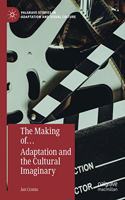The Making of… Adaptation and the Cultural Imaginary