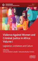 Violence Against Women and Criminal Justice in Africa: Volume I