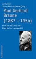 Paul Gerhard Braune (1887 - 1954): Ein Mann Der Kirche Und Diakonie in Schwieriger Zeit