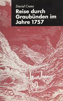 Reise Durch Graubunden: Ein Zeugnis Aus Der Geschichte Der Herrenhuter in Der Schweiz