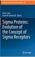 Sigma Proteins: Evolution of the Concept of Sigma Receptors