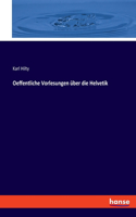 Oeffentliche Vorlesungen über die Helvetik
