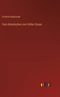 Vom Atlantischen zum Stillen Ocean