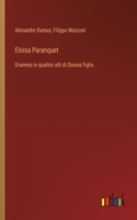 Eloisa Paranquet: Dramma in quattro atti di Dumas figlio