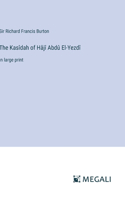 Kasîdah of Hâjî Abdû El-Yezdî: in large print
