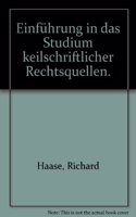 Einfuhrung in Das Studium Keilschriftlicher Rechtsquellen