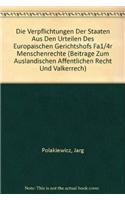 Die Verpflichtungen der Staaten aus den Urteilen des Europaischen Gerichtshofs fur Menschenrechte / The Obligations of States Arising from the Judgments of the European Court of Human Rights