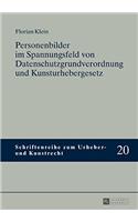 Personenbilder Im Spannungsfeld Von Datenschutzgrundverordnung Und Kunsturhebergesetz