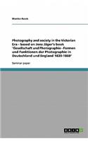 Photography and society in the Victorian Era - based on Jens Jäger's book 'Gesellschaft und Photographie - Formen und Funktionen der Photographie in Deutschland und England 1839-1860'