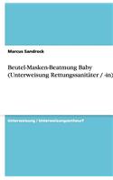 Beutel-Masken-Beatmung Baby (Unterweisung Rettungssanitäter / -in)